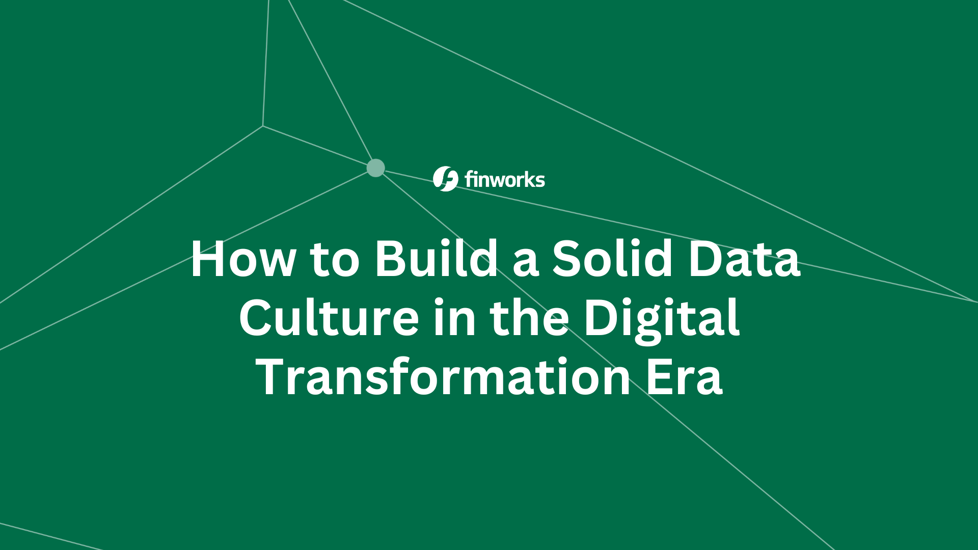 Fostering a Data-First Culture: Strategies for Integrating Data into